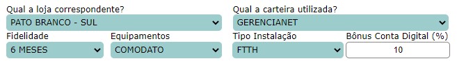 Informar loja, carteira, fidelidade, equipamento e tipo de instalação.